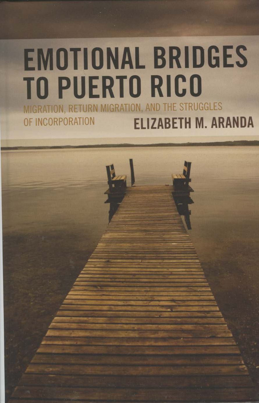 Emotional Bridges to Puerto Rico: Migration, Return Migration, and the Struggles of Incorporation