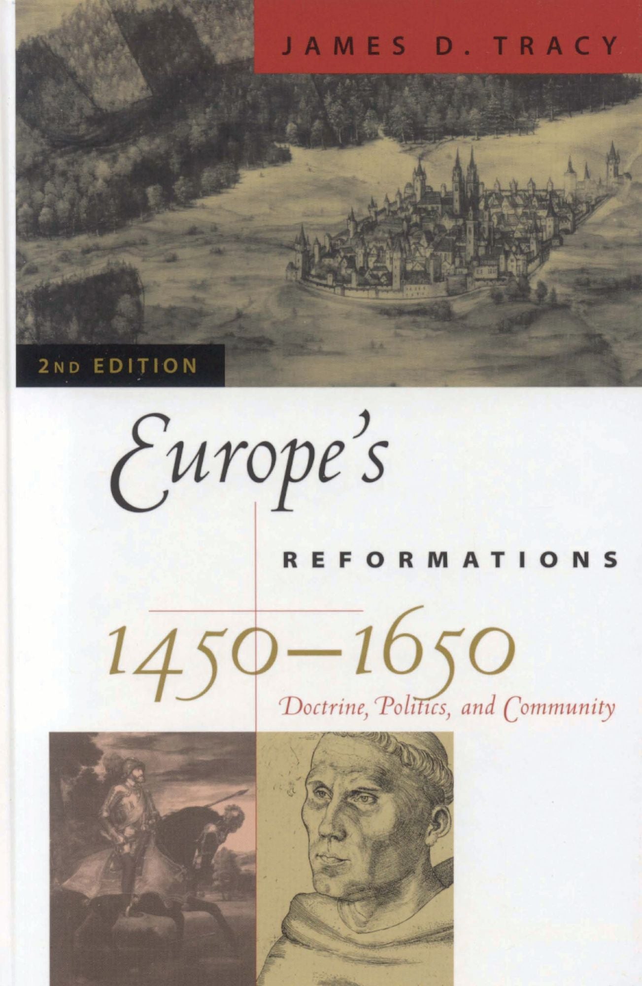 Europe's Reformations, 1450-1650: Doctrine, Politics, and Community