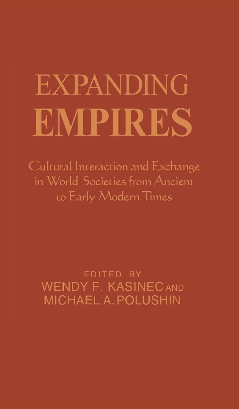 Expanding Empires: Cultural Interaction and Exchange in World Societies from Ancient to Early Modern Times