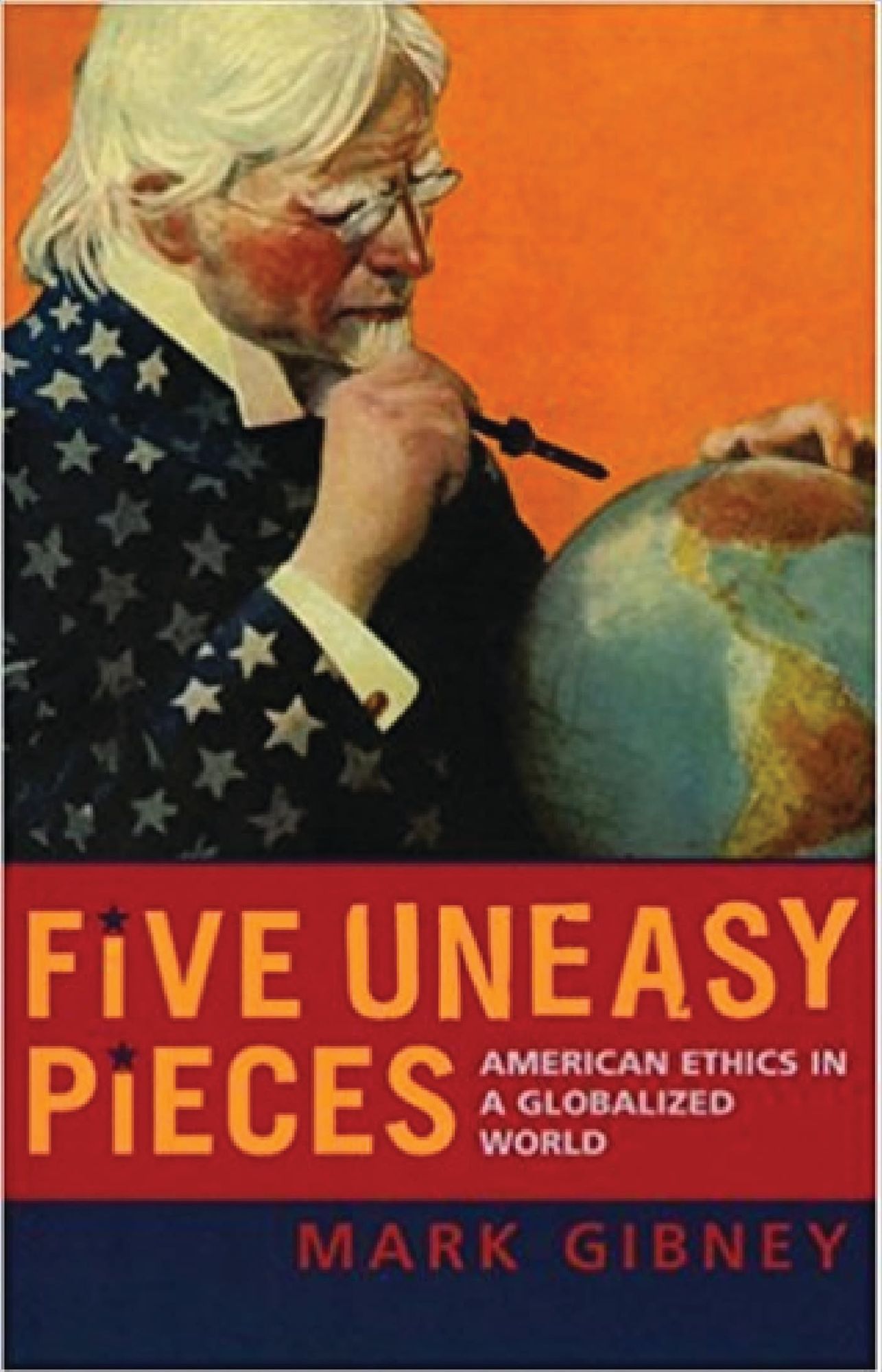 Five Uneasy Pieces: American Ethics in a Globalized World
