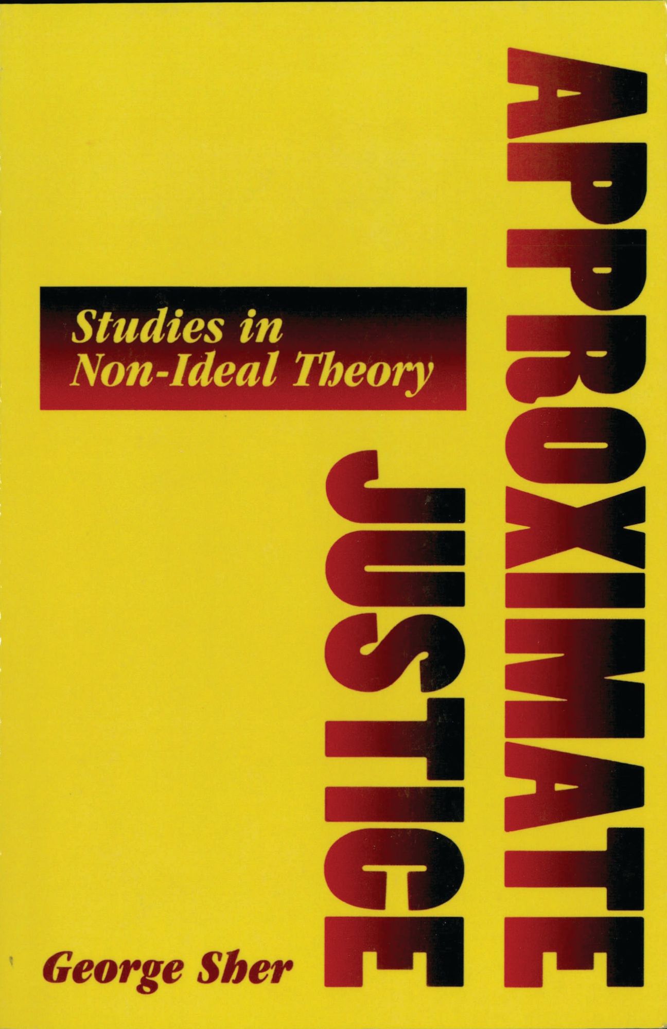Approximate Justice: Studies in Social, Political, and Legal Philosophy