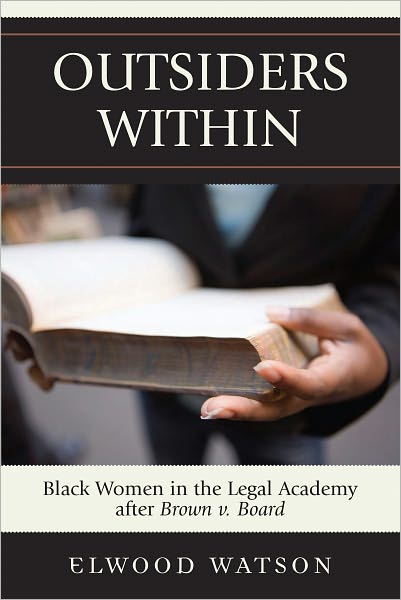 Outsiders Within: Black Women in the Legal Academy After Brown v. Board