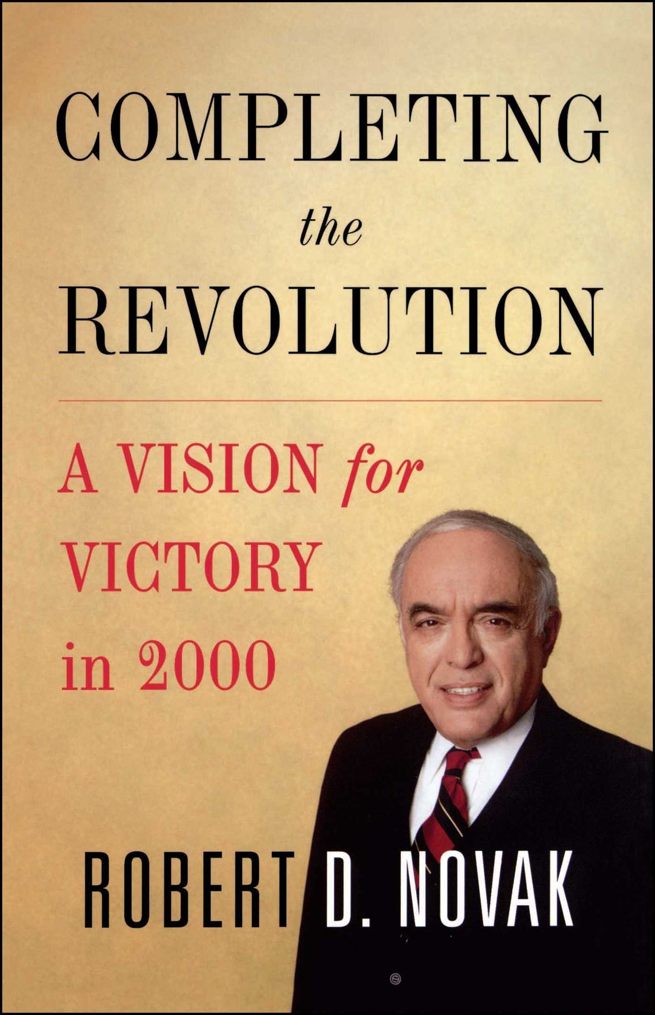 Completing the Revolution: A Vision for Victory in 2000