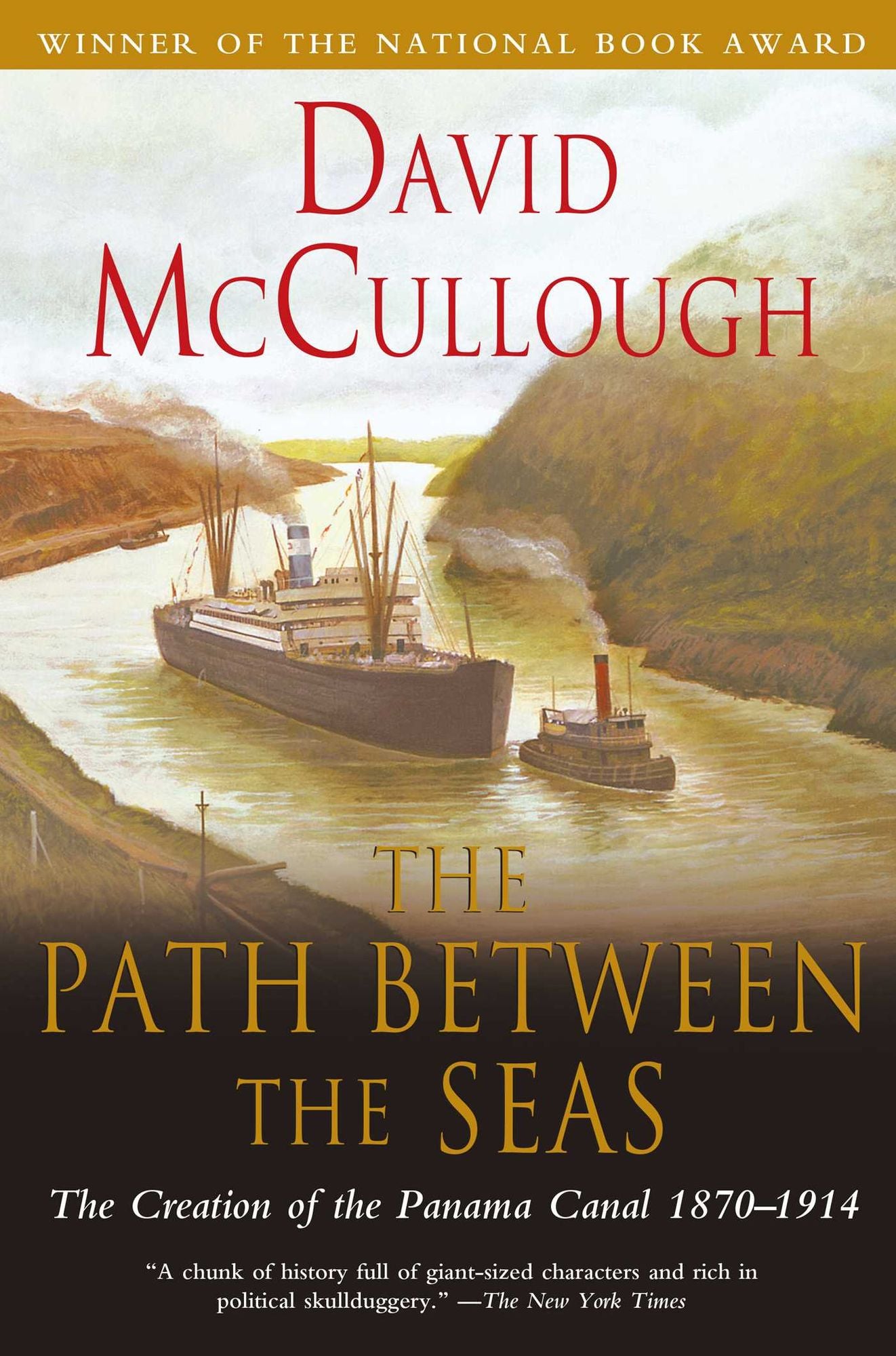 The Path between the Seas: The Creation of the Panama Canal, 1870-1914