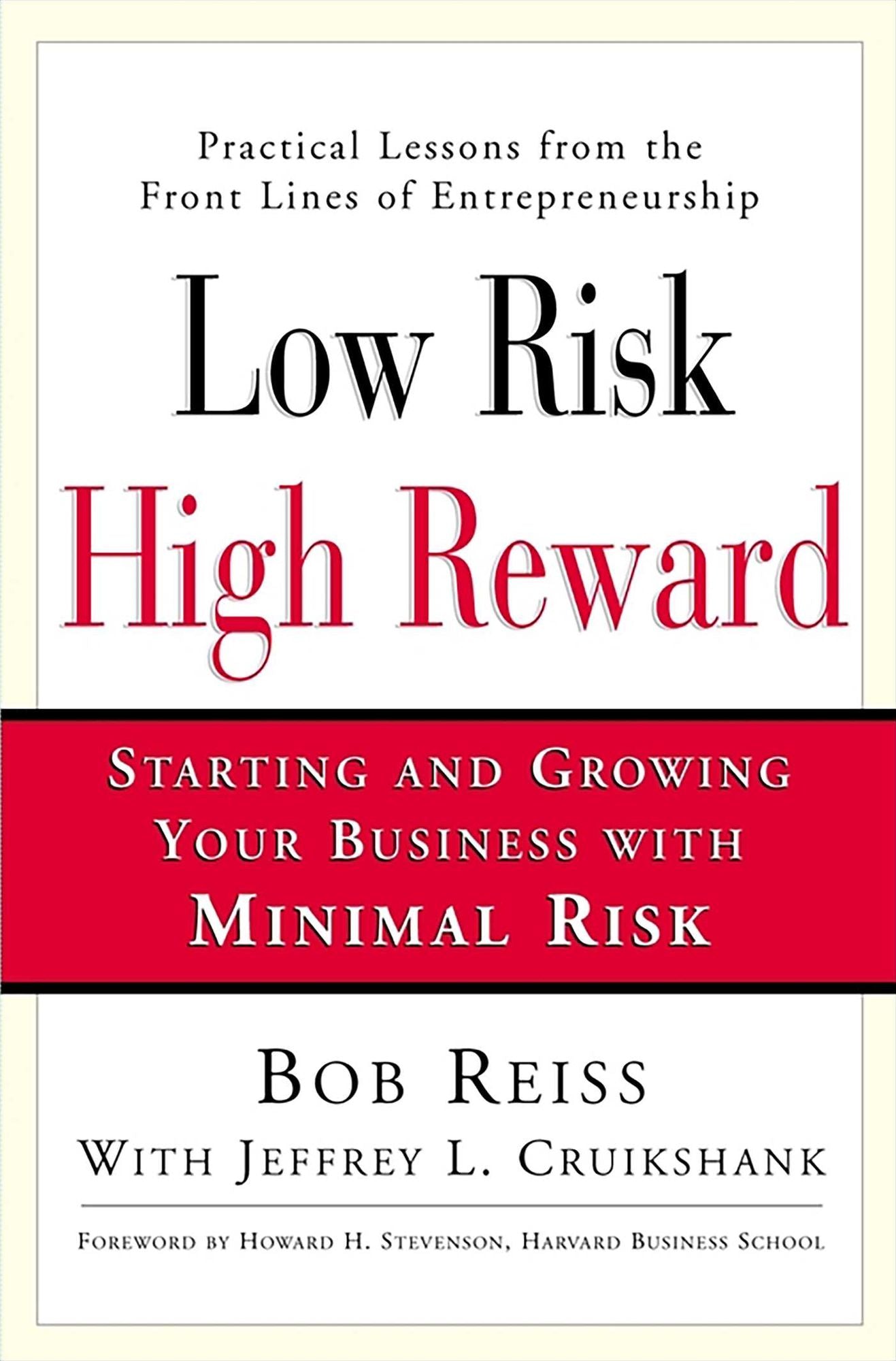 Low Risk, High Reward: Starting and Growing Your Own Business with Minimal Risk