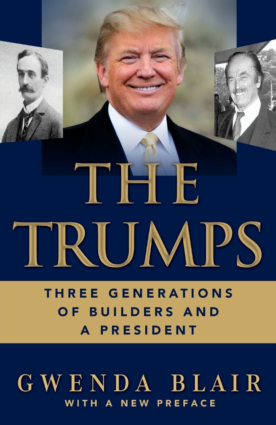The Trumps: Three Generations That Built an Empire