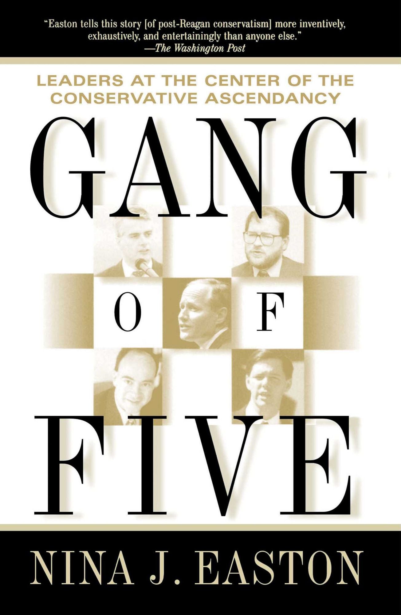 Gang of Five: Leaders at the Center of the Conservative Crusade