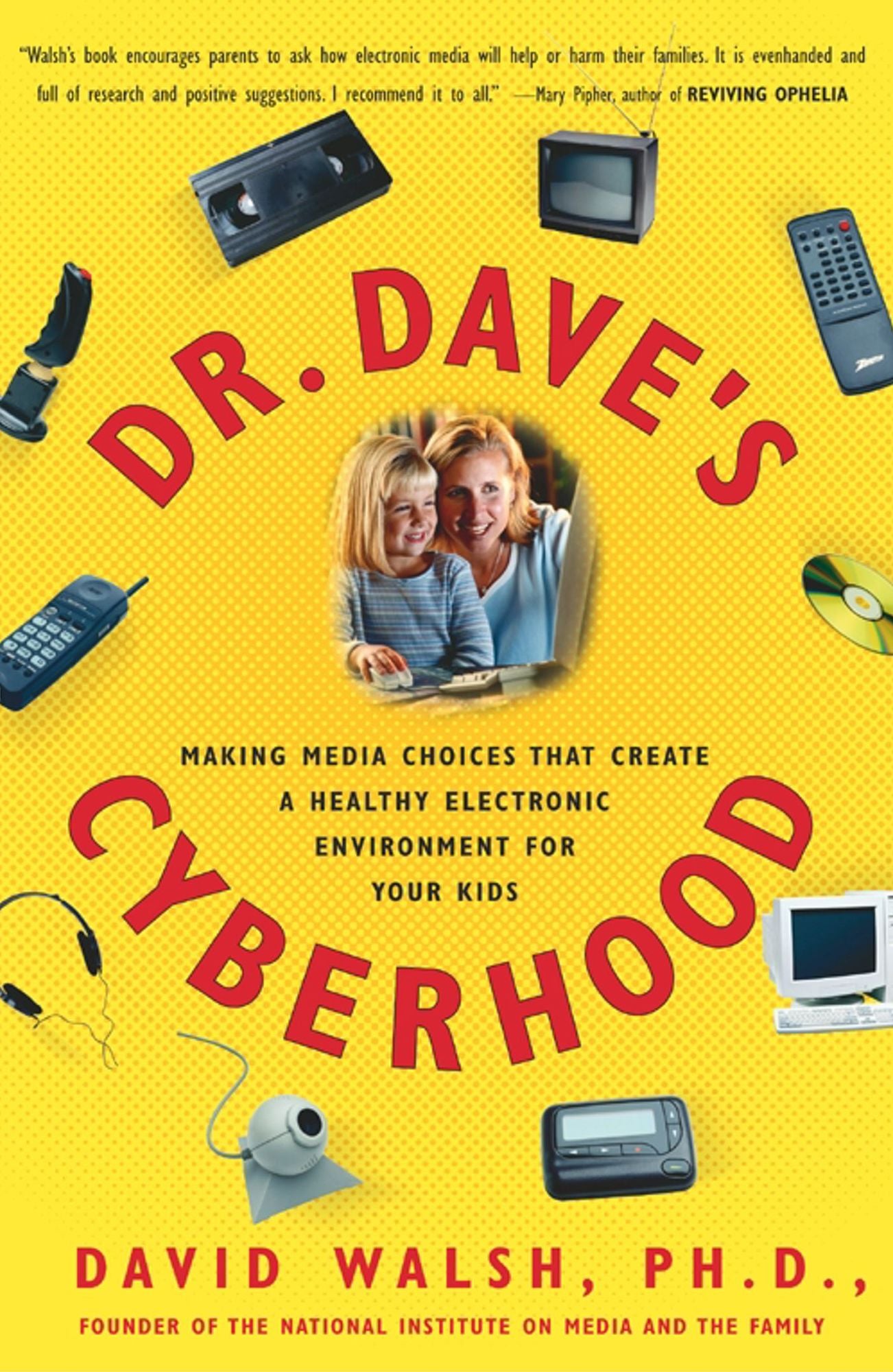 Dr. Dave's Cyberhood: Making Media Choices that Create a Healthy Electronic Environment for Your Kids