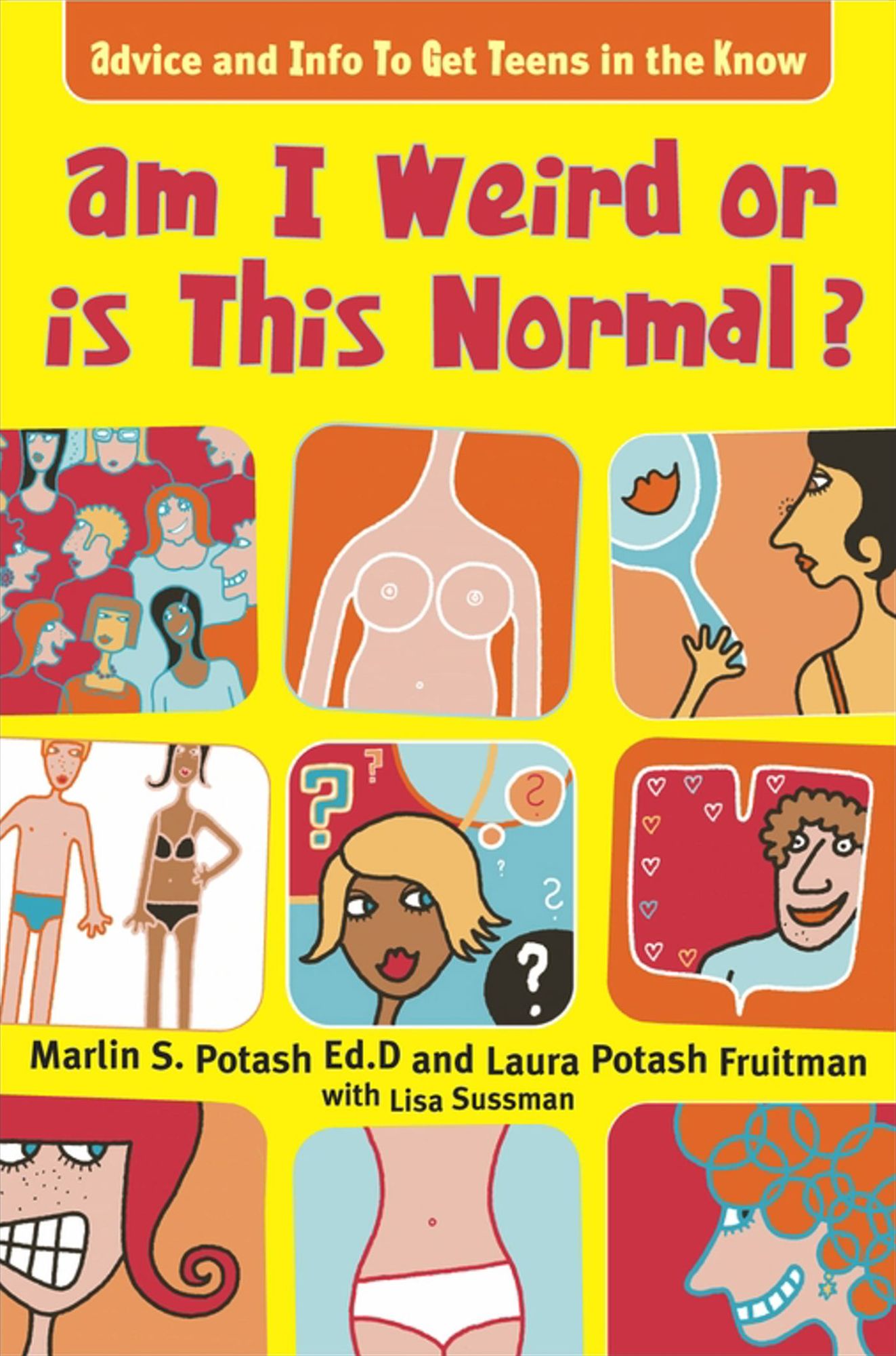 Am I Weird Or Is This Normal?: Advice and Info To Get Teens in the Know
