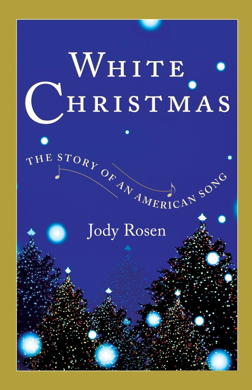 White Christmas: The Story of an American Song