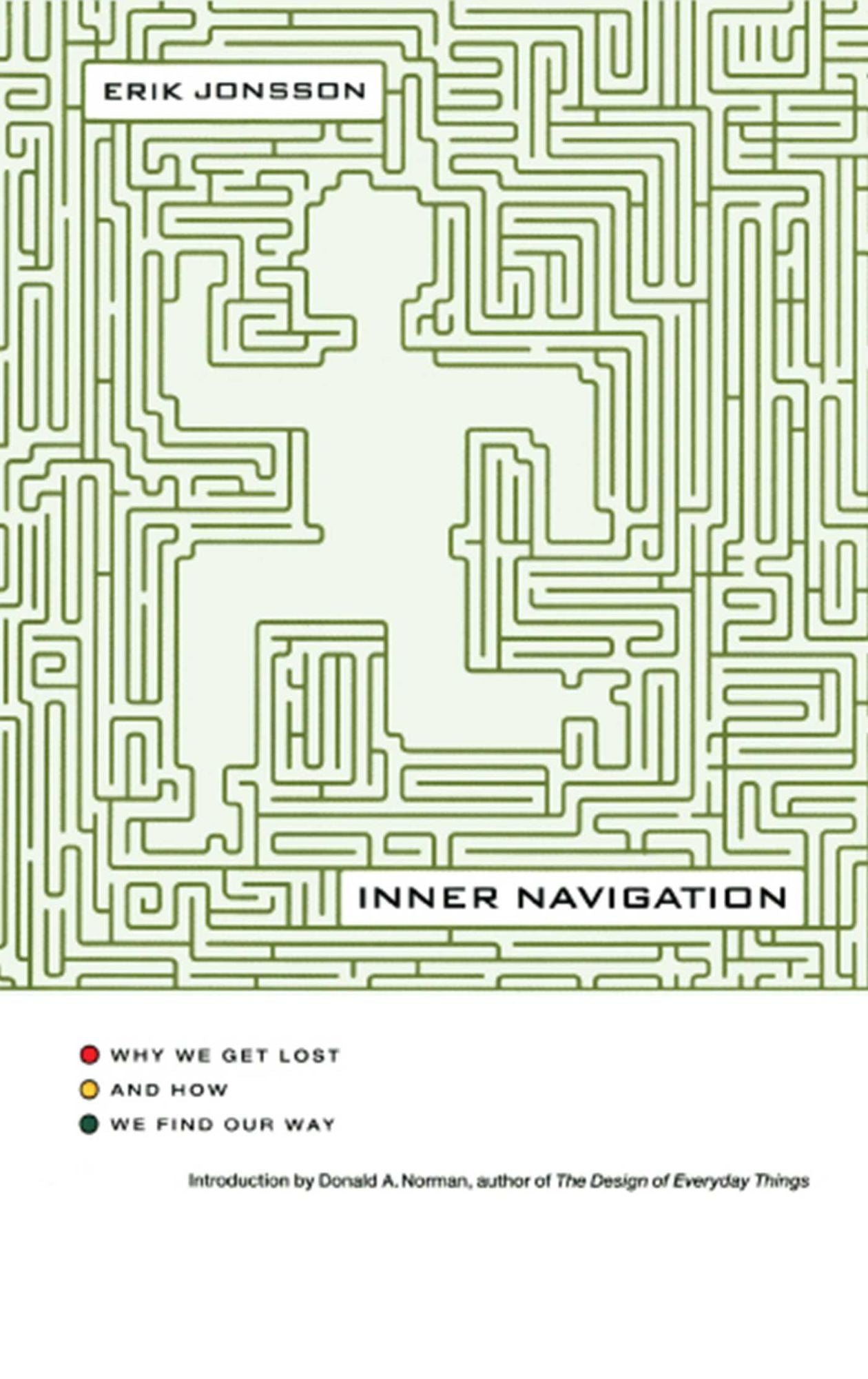 Inner Navigation: Why We Get Lost in the World and How We Find Our Way