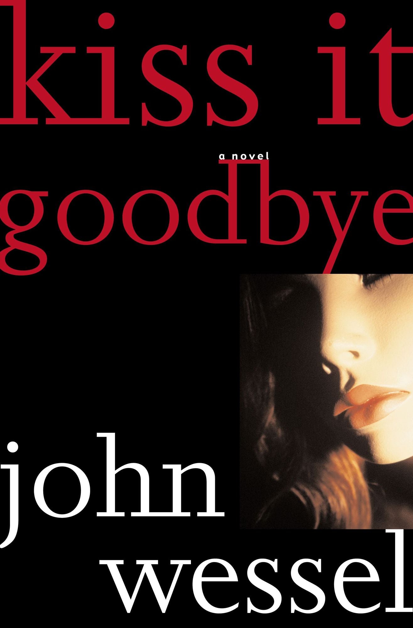 Kiss It Goodbye: A Novel
