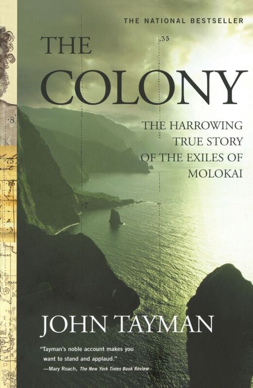 The Colony: The Harrowing True Story of the Exiles of Molokai