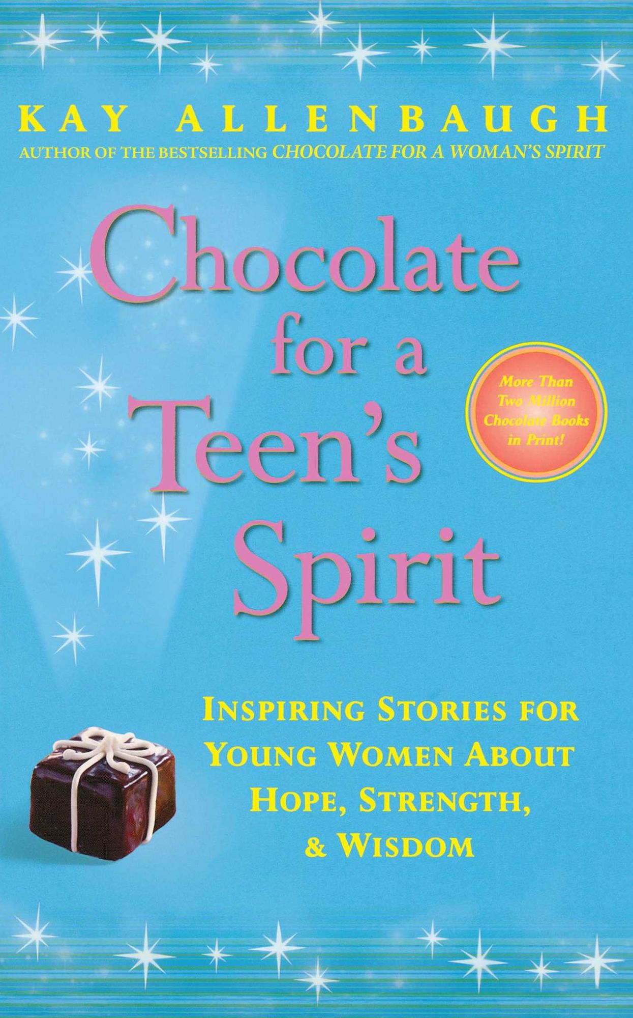 Chocolate for a Teen's Spirit: Inspiring Stories for Young Women about Hope, Strength, and Wisdom