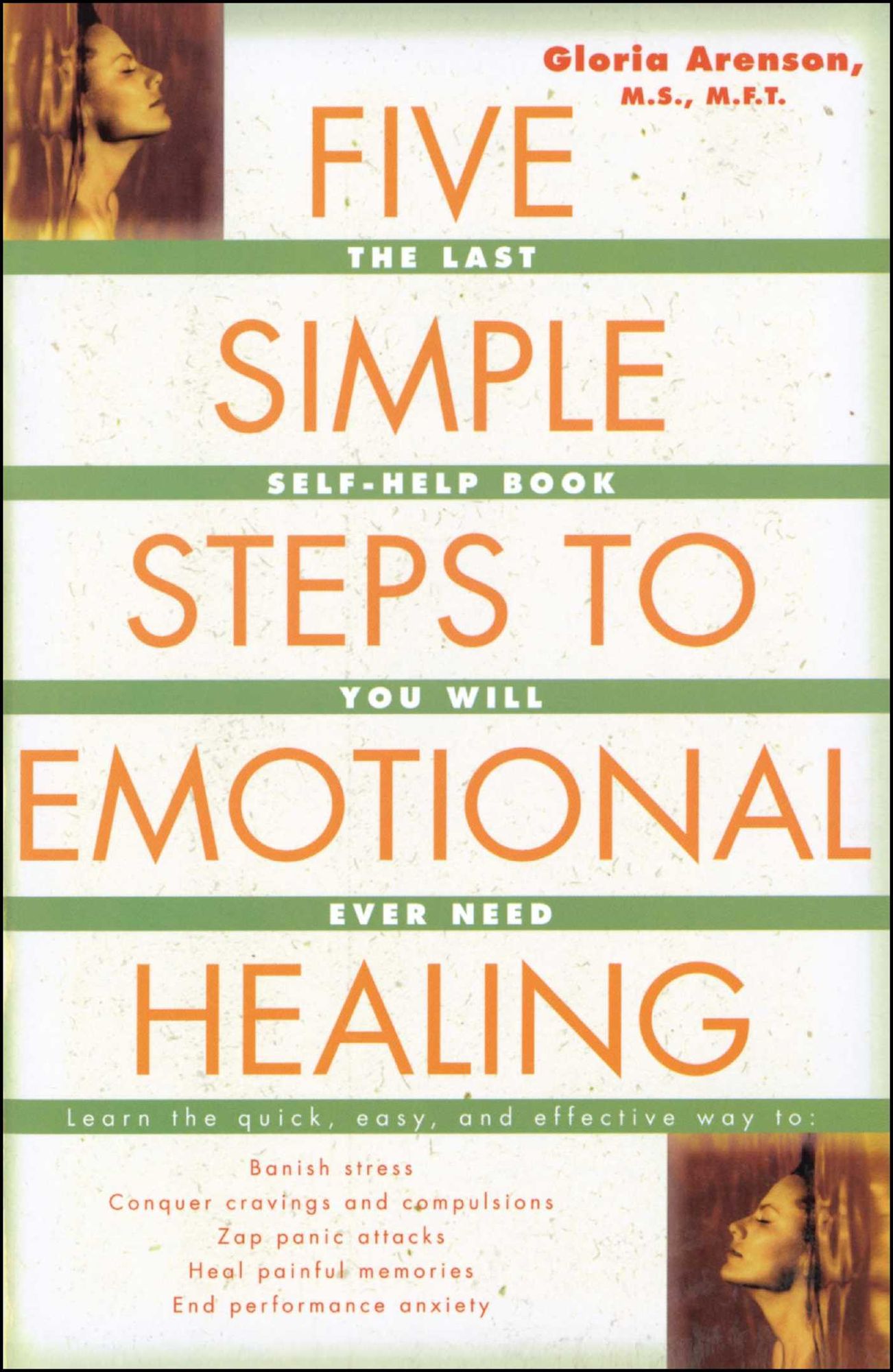 The Five Simple Steps to Emotional Healing: The Last Self-Help Book You Will Ever Need