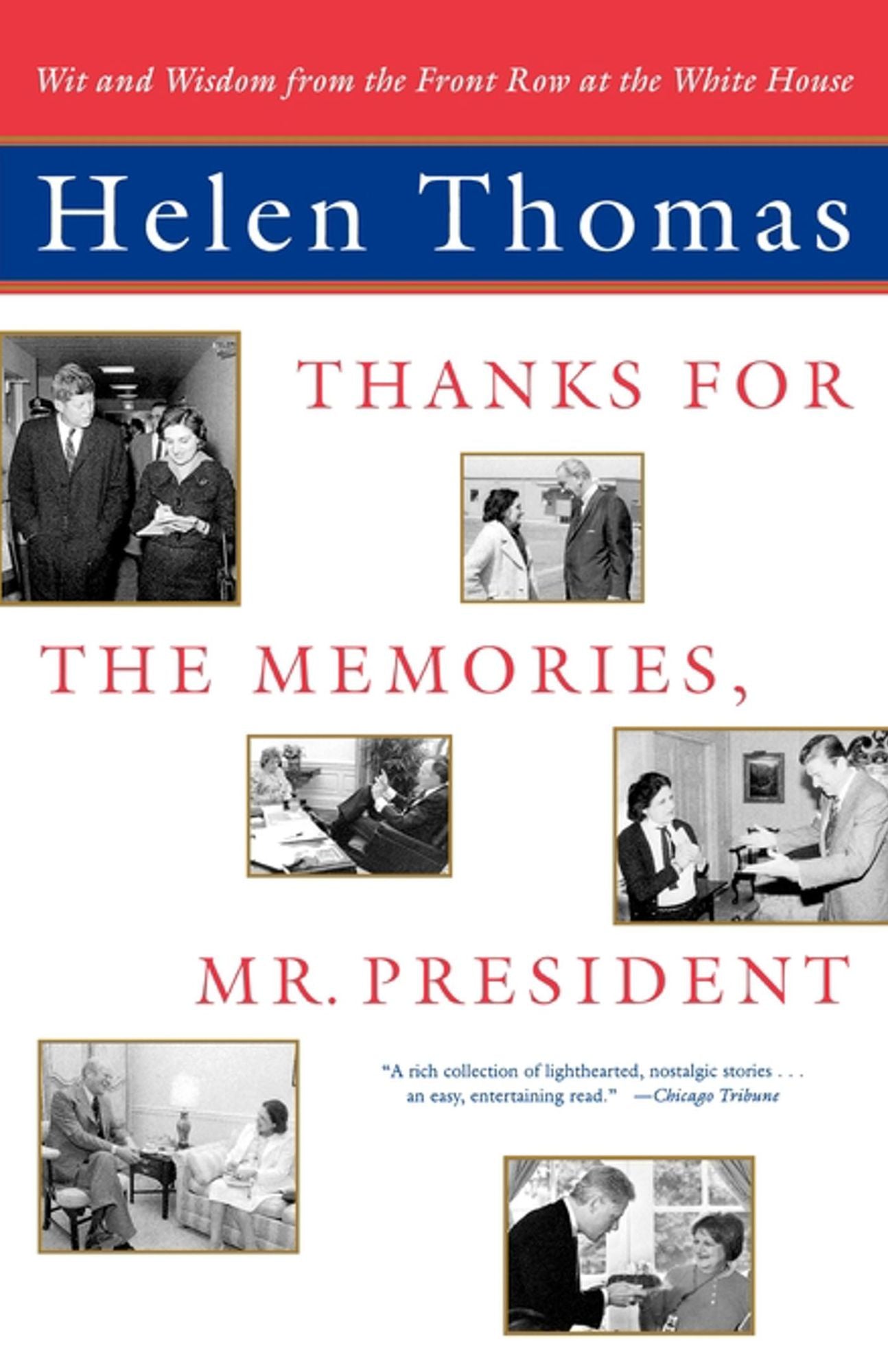 Thanks for the Memories, Mr. President: Wit and Wisdom from the Front Row at the White House