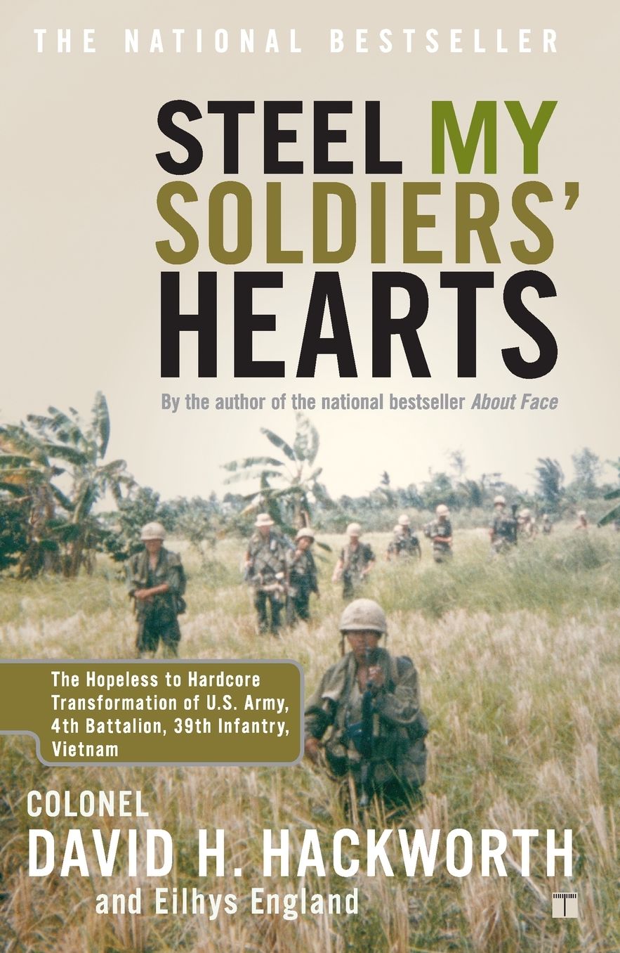 Steel My Soldiers' Hearts: The Hopeless to Hardcore Transformation of 4th Battalion, 39th Infantry, United States Army, Vietnam