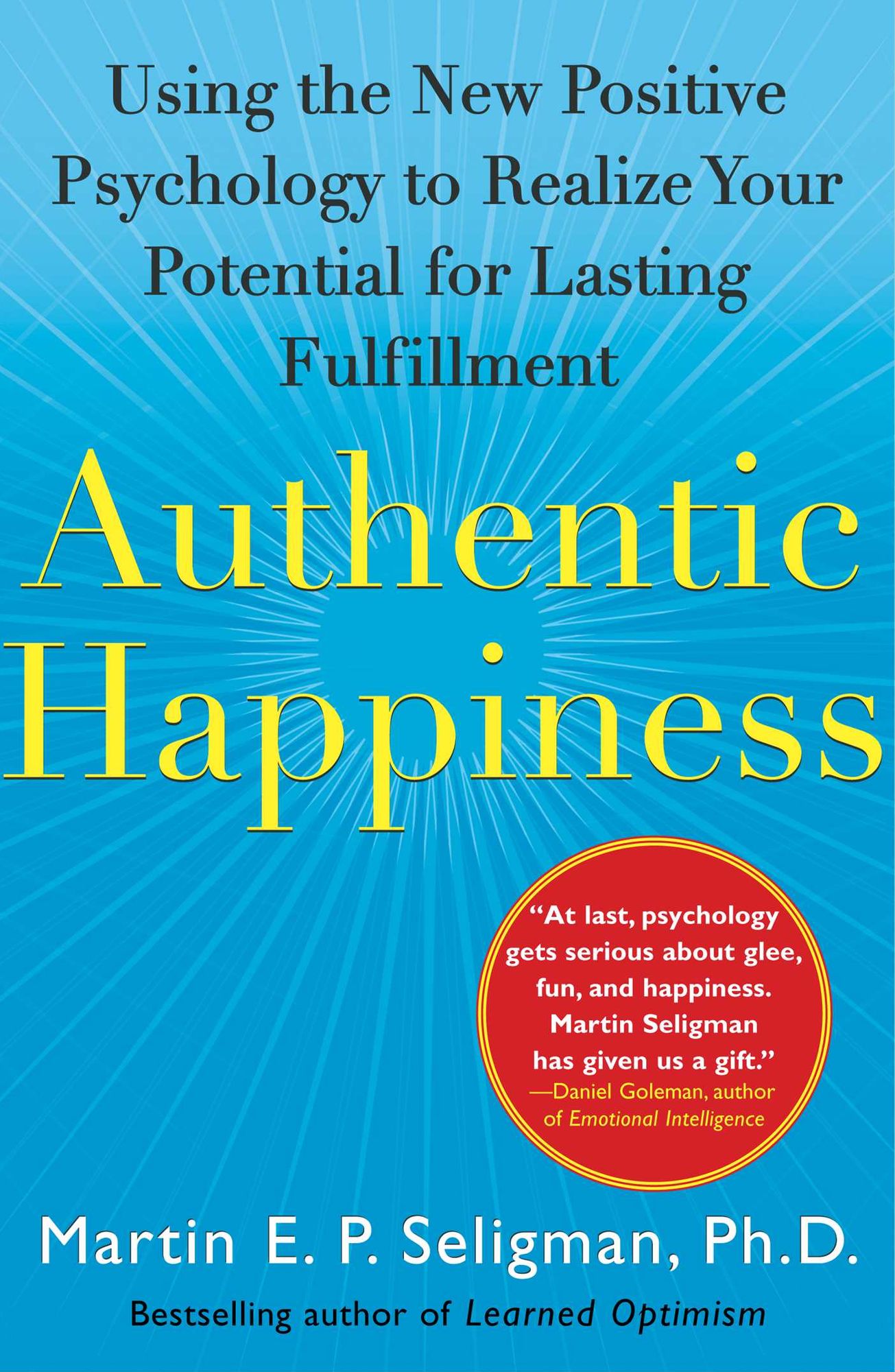 Authentic Happiness: Using the New Positive Psychology to Realize Your Potential for Lasting Fulfillment