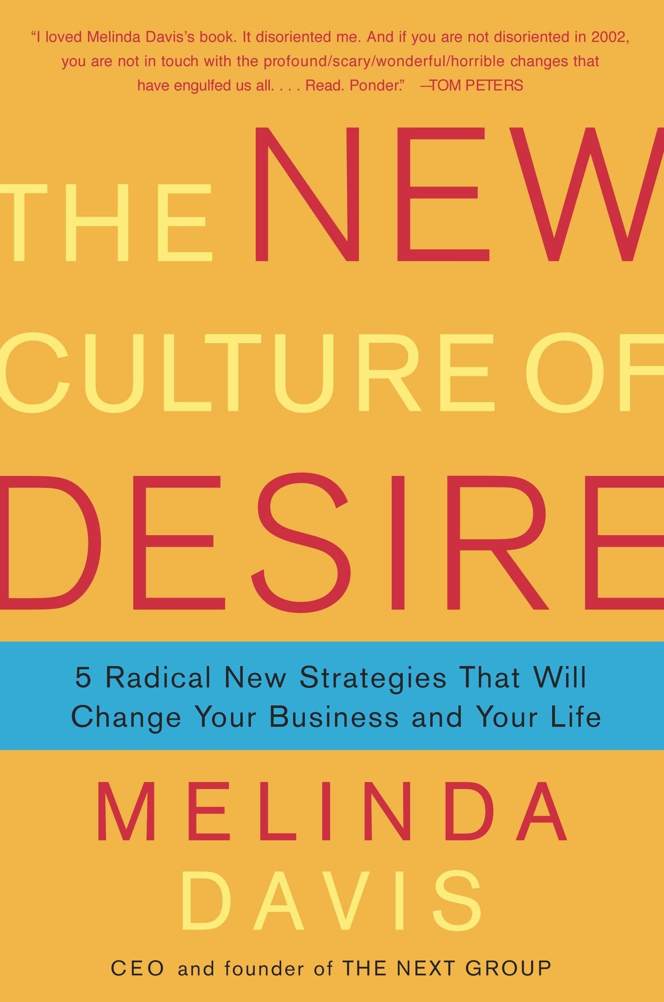 The New Culture of Desire: 5 Radical New Strategies That Will Change Your Business and Your Life