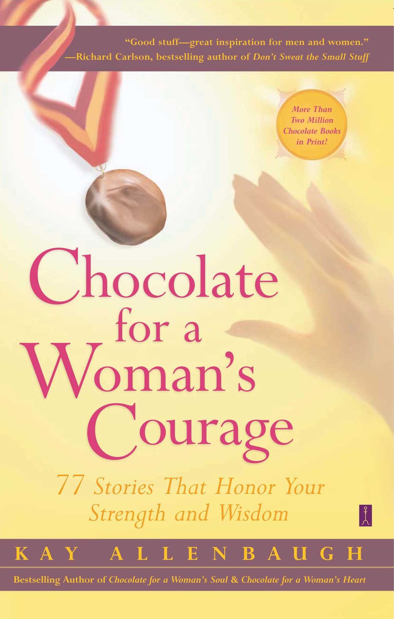 Chocolate for a Woman's Courage: 77 Stories That Honor Your Strength and Wisdom