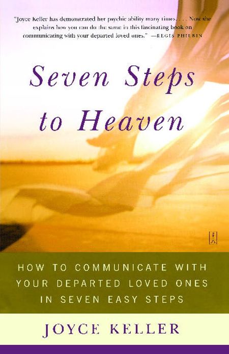 Seven Steps to Heaven: How to Communicate with Your Departed Loved Ones in Seven Easy Steps