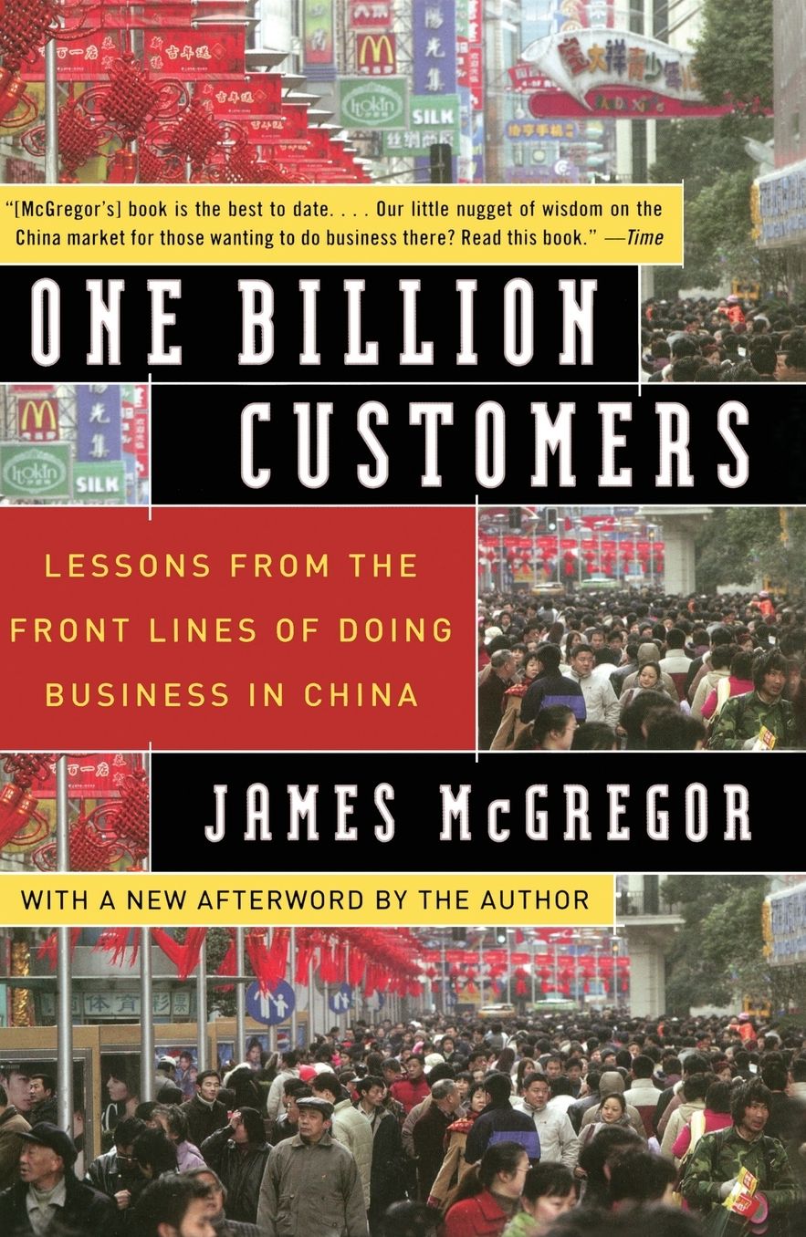 One Billion Customers: Lessons from the Front Lines of Doing Business in China