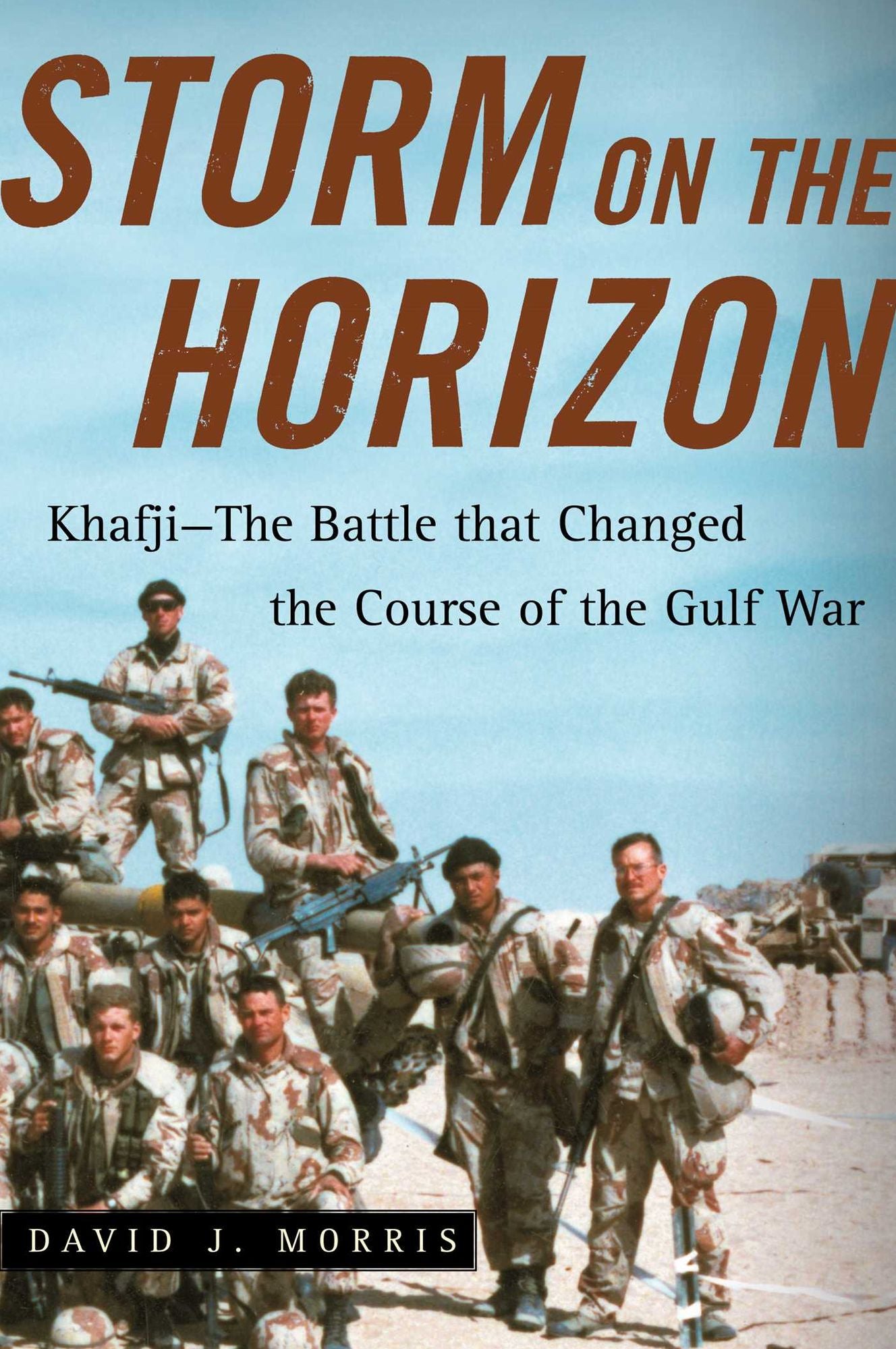 Storm on the Horizon: Khafji--The Battle that Changed the Course of the Gulf War