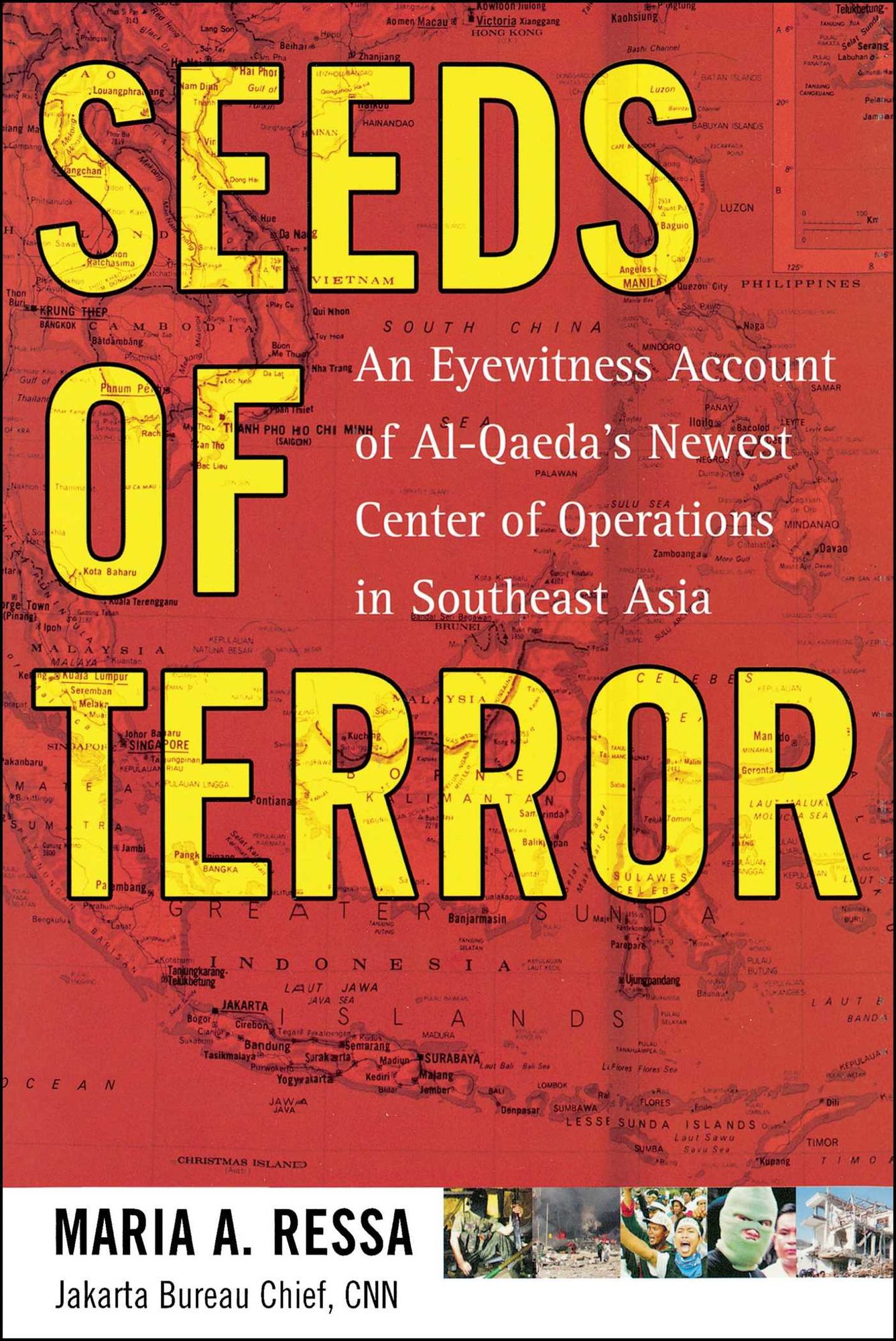 Seeds of Terror: An Eyewitness Account of Al-Qaeda's Newest Center of Operations in Southeast Asia