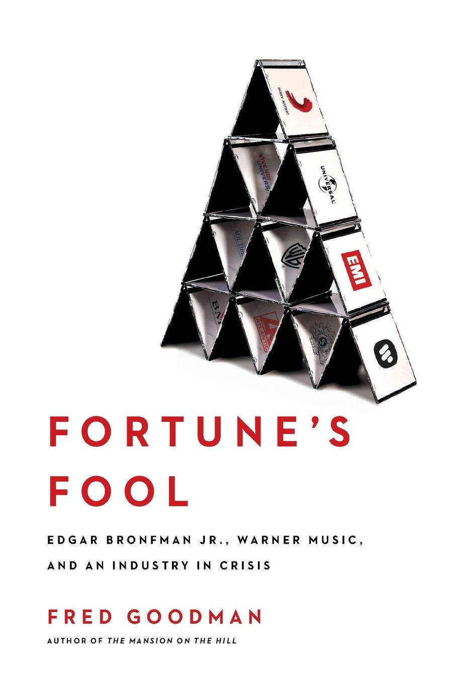 Fortune's Fool: Edgar Bronfman, Jr., Warner Music, and an Industry in Crisis