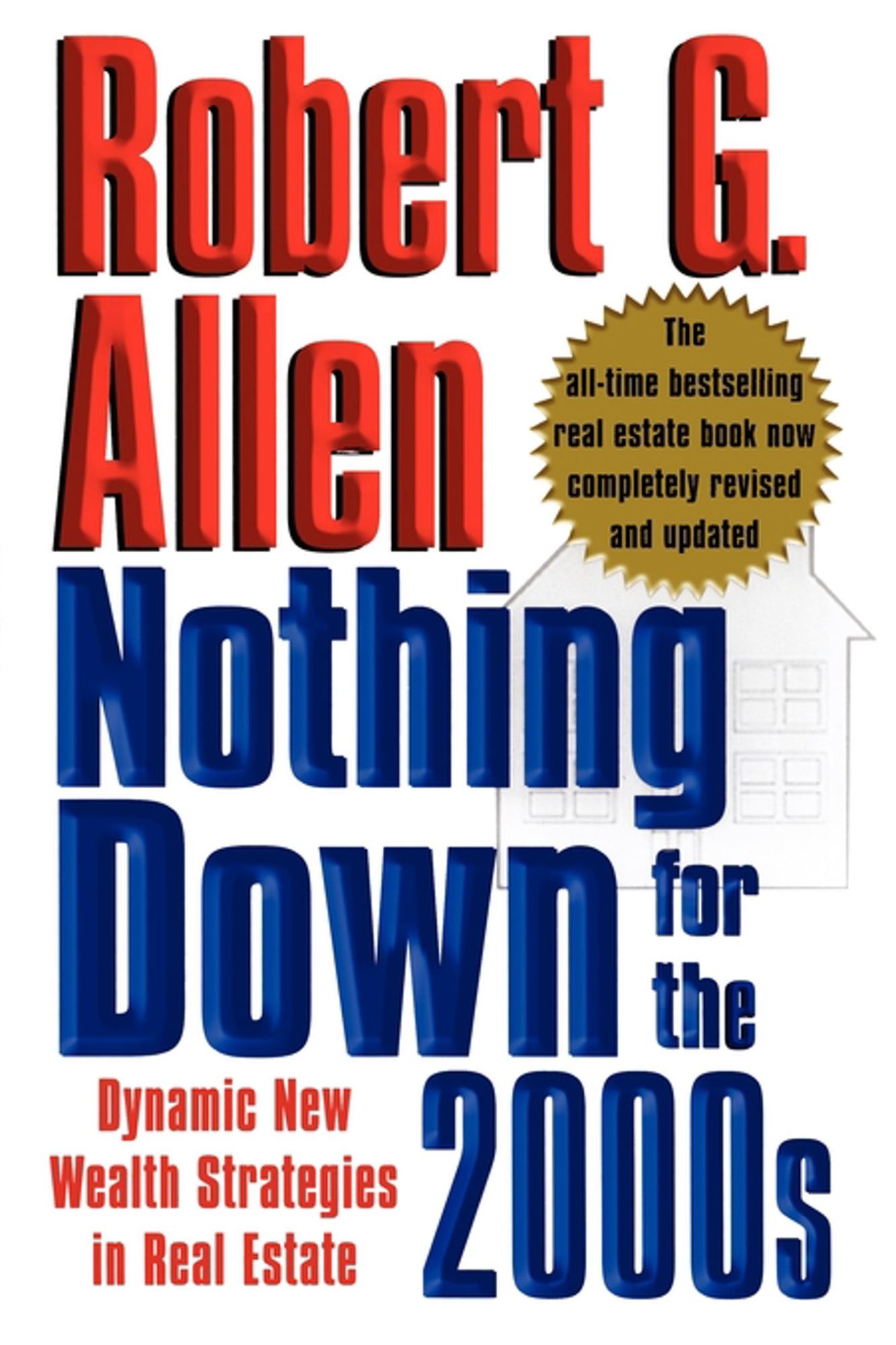 Nothing Down for the 2000s: Dynamic New Wealth Strategies in Real Estate