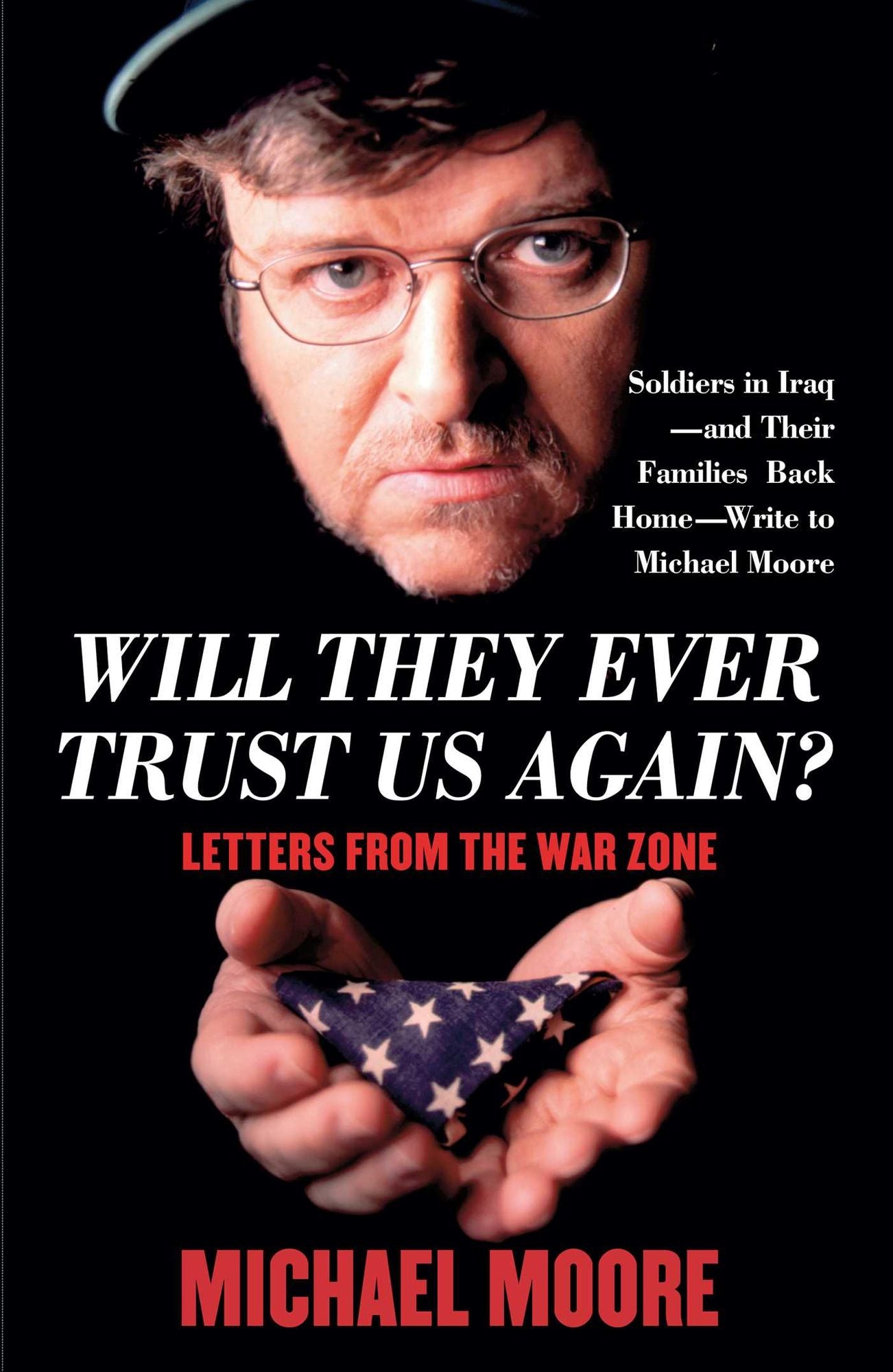 Will They Ever Trust Us Again?: Letters from the War Zone