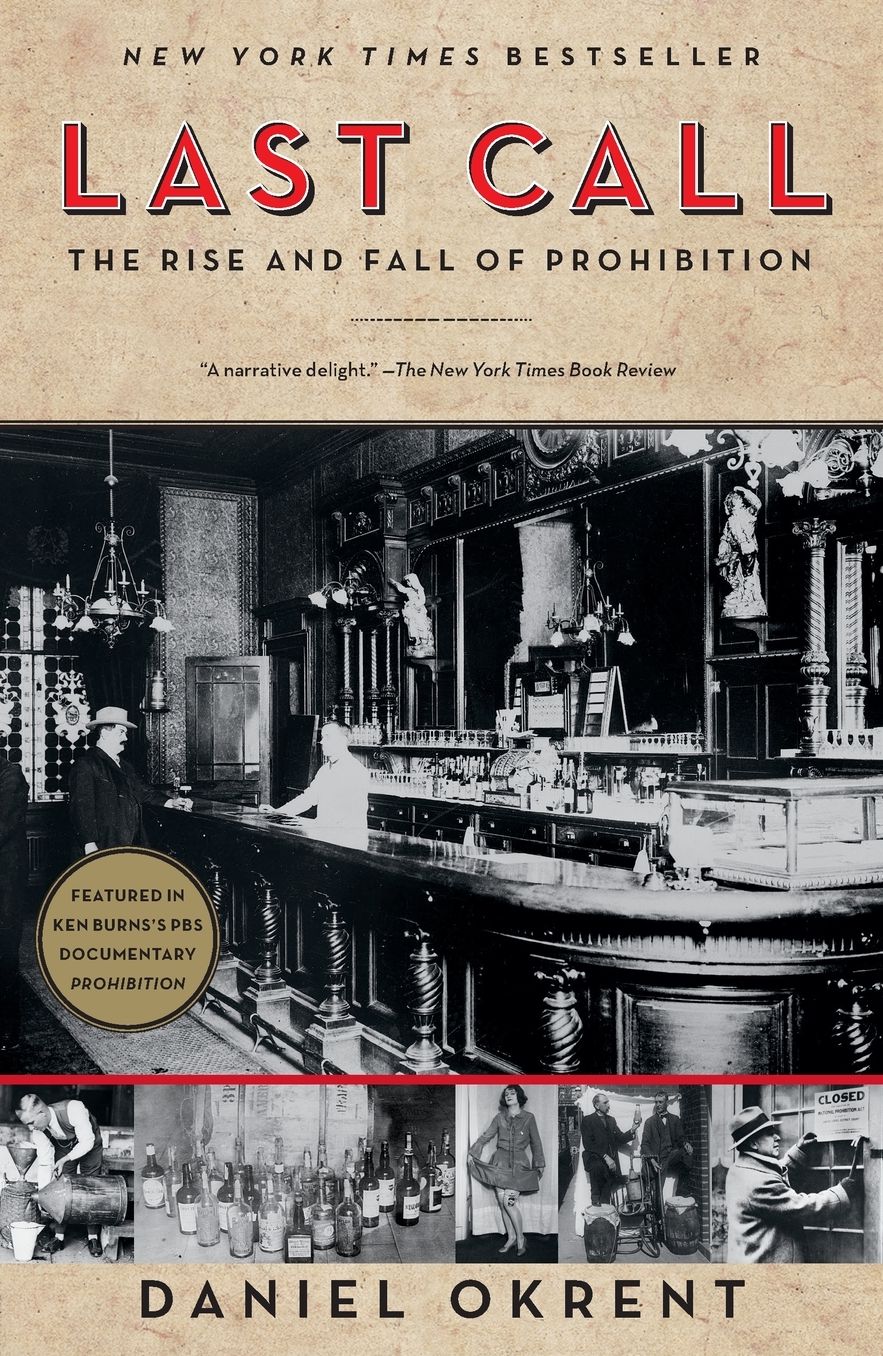 Last Call: The Rise and Fall of Prohibition