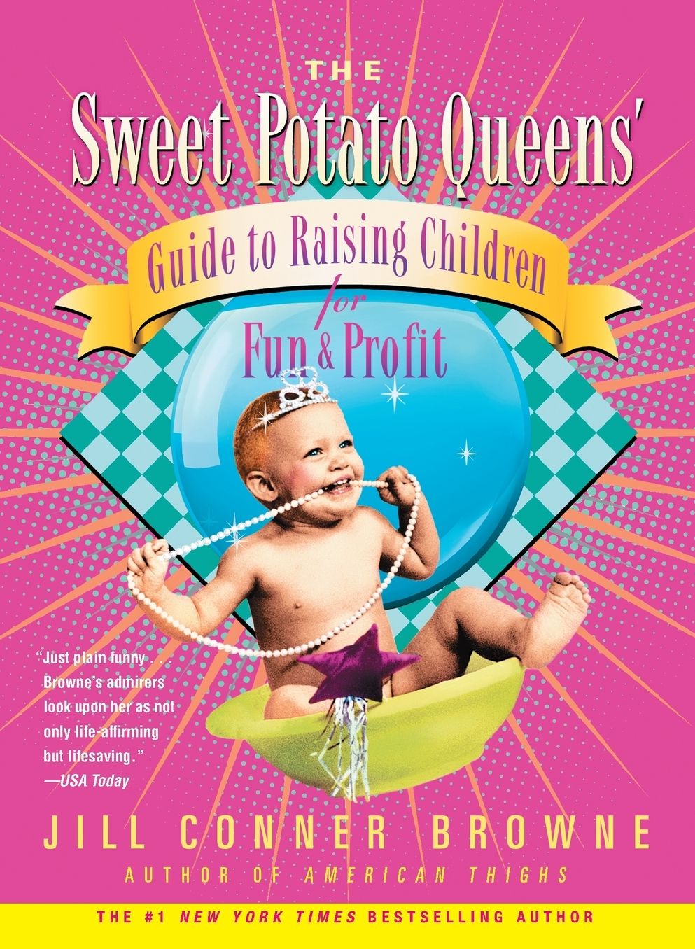 Sweet Potato Queens' Guide to Raising Children for Fun and Profit