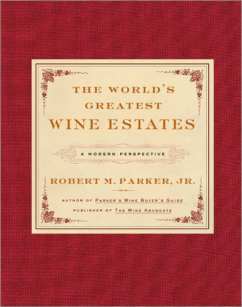 The World's Greatest Wine Estates: A Modern Perspective