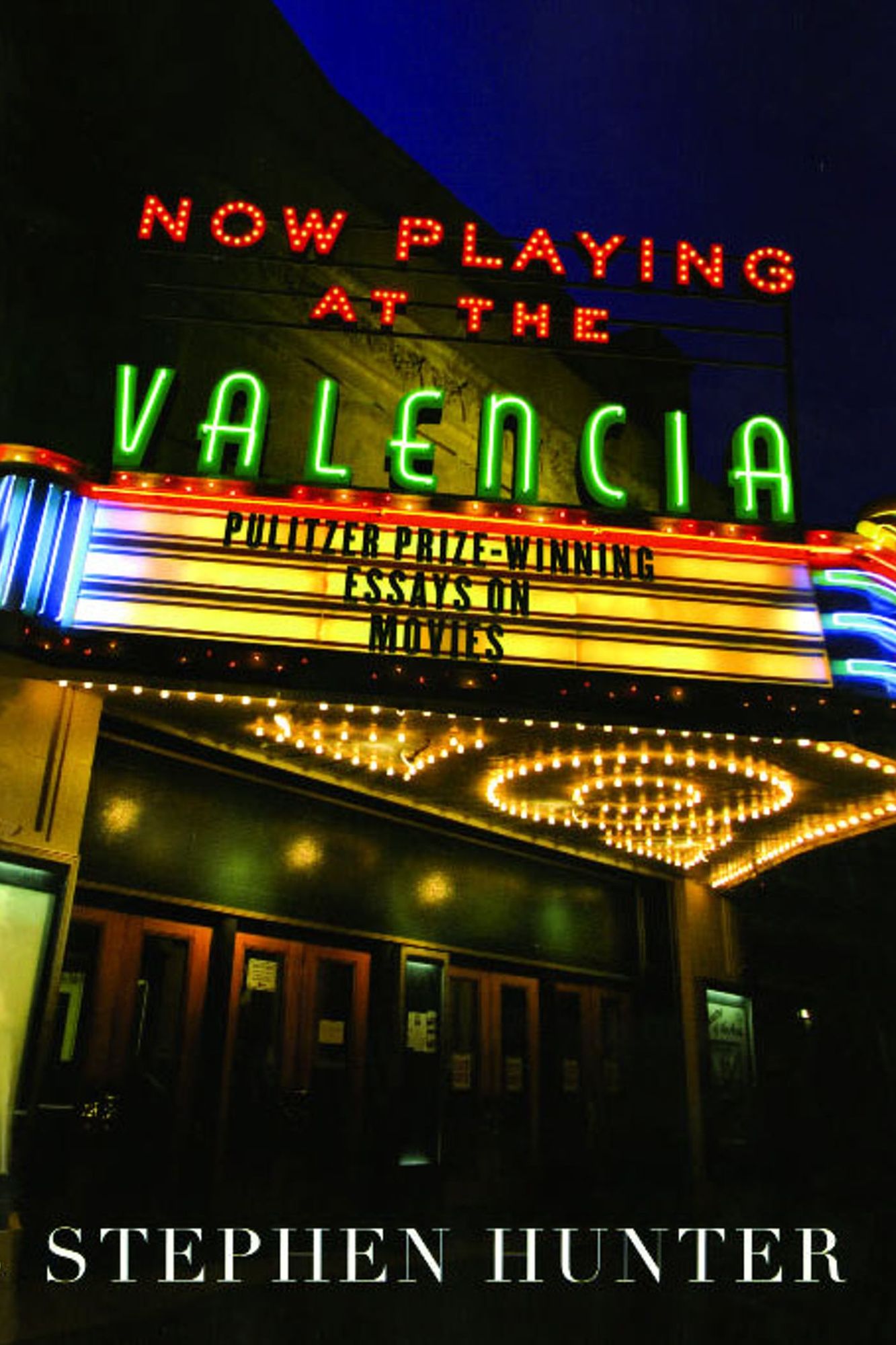 Now Playing at the Valencia: Pulitzer Prize-Winning Essays on the Movies