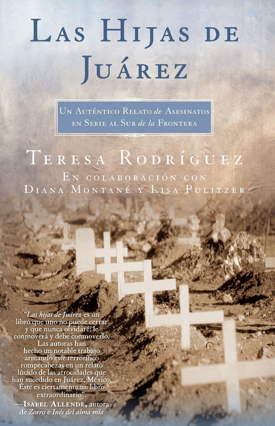 Las Hijas de Juarez (Daughters of Juarez): Un autÃ¯Â¿Â½ntico relato de asesinatos en serie al sur de la frontera