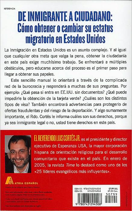 De inmigrante a ciudadano (A Simple Guide to US Immigration): Como obtener o cambiar su estatus migratorio en Estados Unidos (How to Change Your Immigration Status in the United States)
