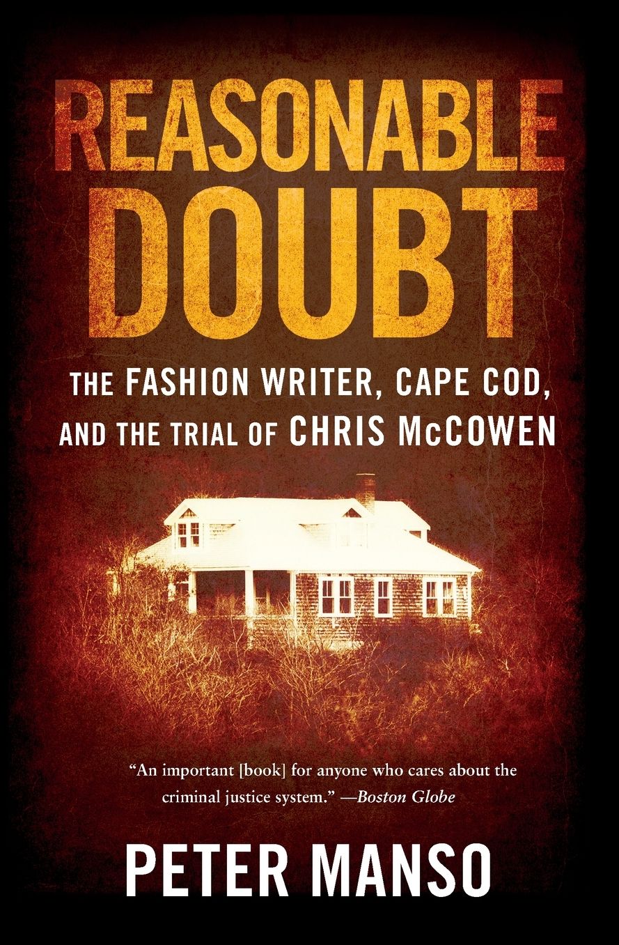 Reasonable Doubt: The Fashion Writer, Cape Cod, and the Trial of Chris McCowen