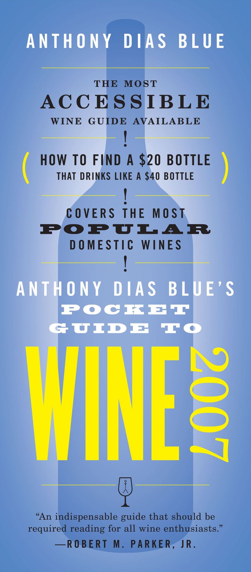 Anthony Dias Blue's Pocket Guide to Wine 2007