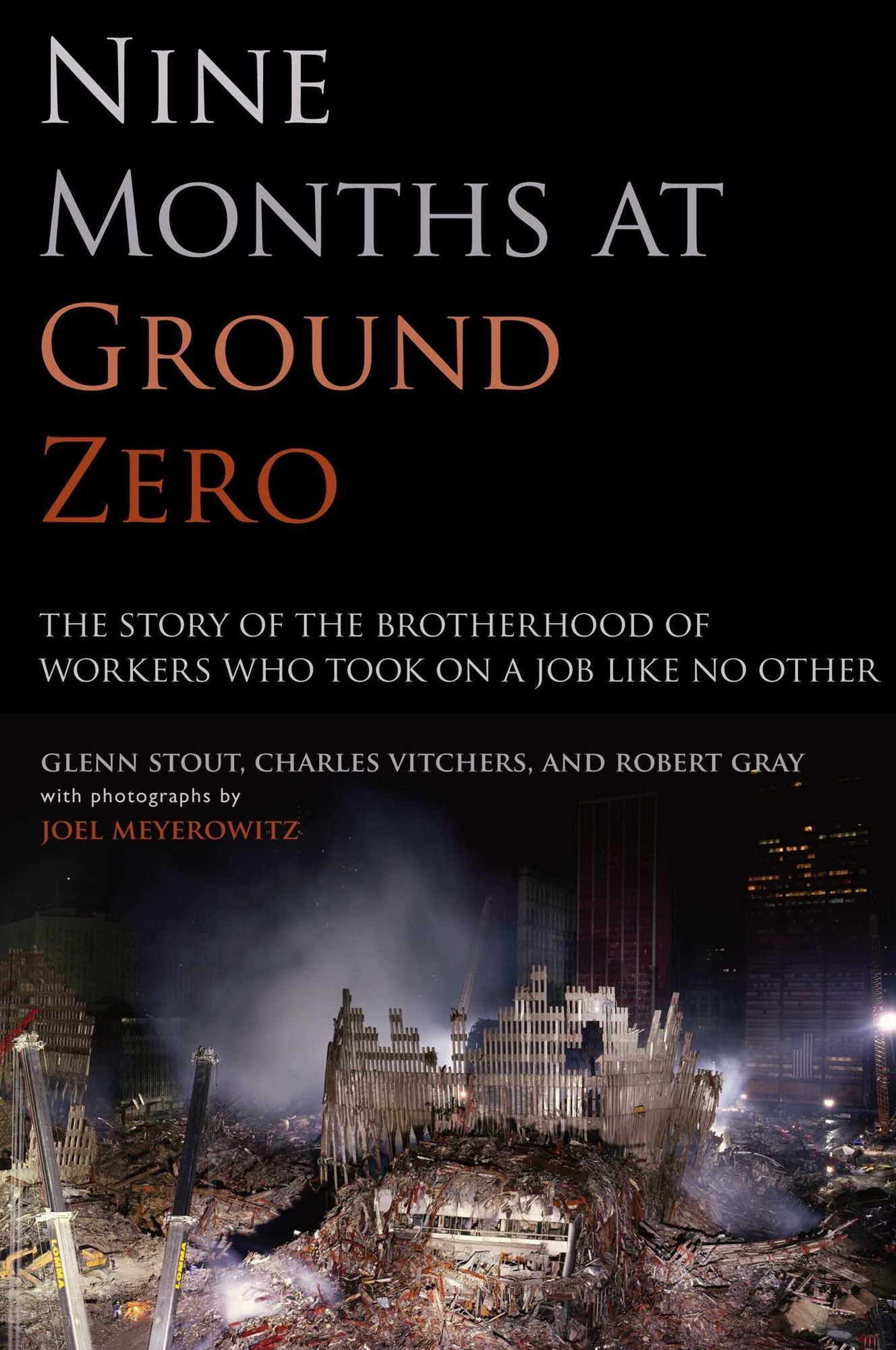 Nine Months at Ground Zero: The Story of the Brotherhood of Workers Who Took on a Job Like No Other