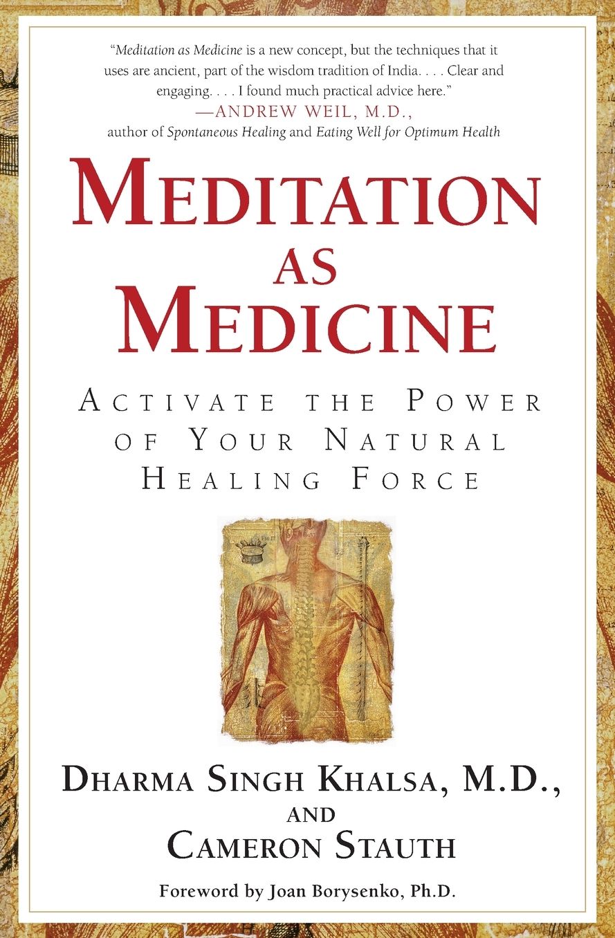 Meditation as Medicine: Activate the Power of Your Natural Healing Force