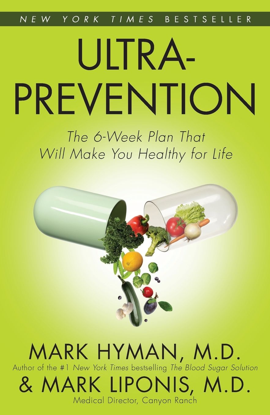 Ultraprevention: The 6-Week Plan That Will Make You Healthy for Life