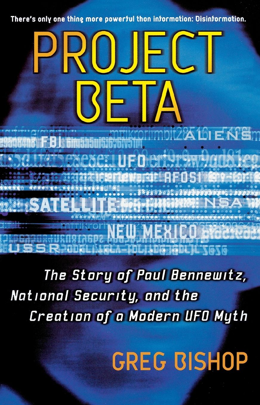 Project Beta: The Story of Paul Bennewitz, National Security, and the Creation of a Modern UFO Myth