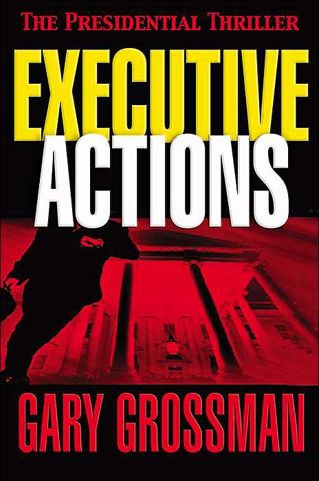Executive Actions: The Presidential Thriller