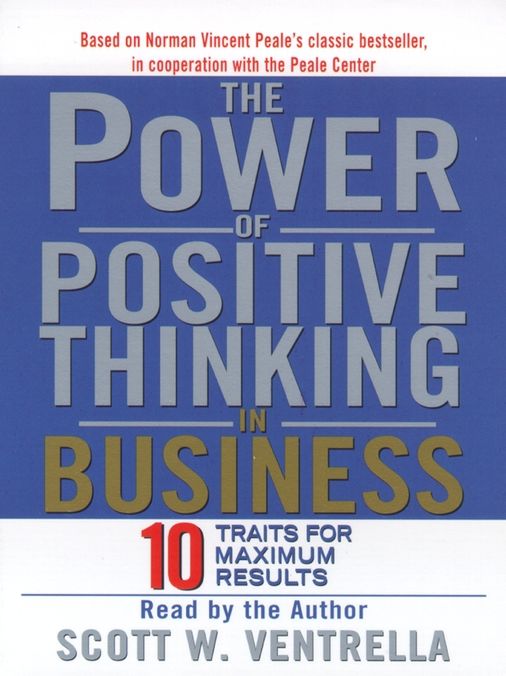 The Power of Positive Thinking in Business: Ten Traits for Maximum Results