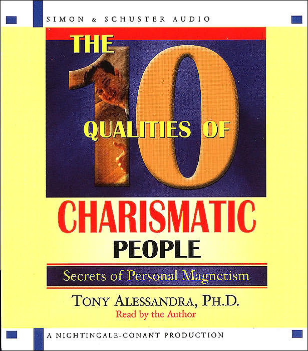 The 10 Qualities of Charismatic People: Secrets of Personal Magnetism