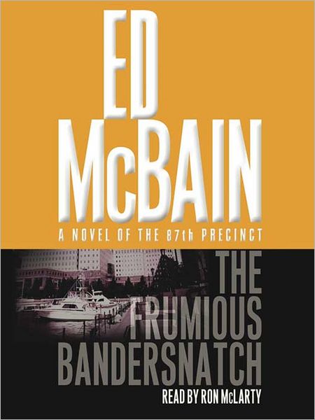 The Frumious Bandersnatch (87th Precinct Series #53)