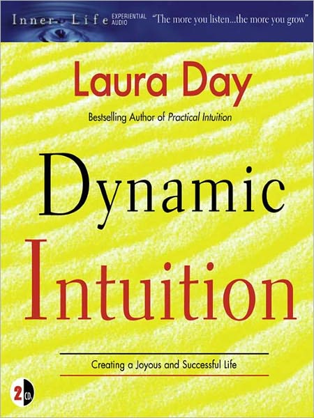 Dynamic Intuition: Creating a Joyous and Successful Life