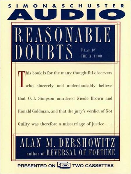 Reasonable Doubts: The O.J. Simpson Case and the Criminal Justice System