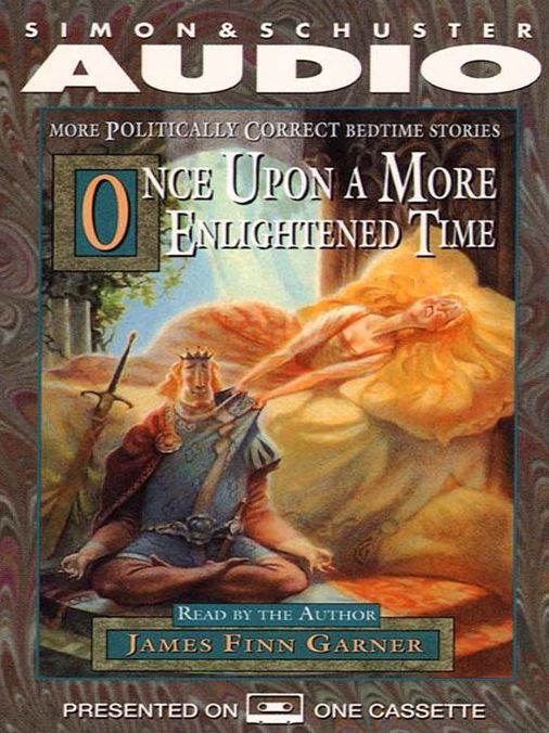 Once Upon a More Enlightened Time: More Politically Correct Bedtime Stories